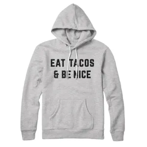 Eat Tacos And Be Nice Hoodie