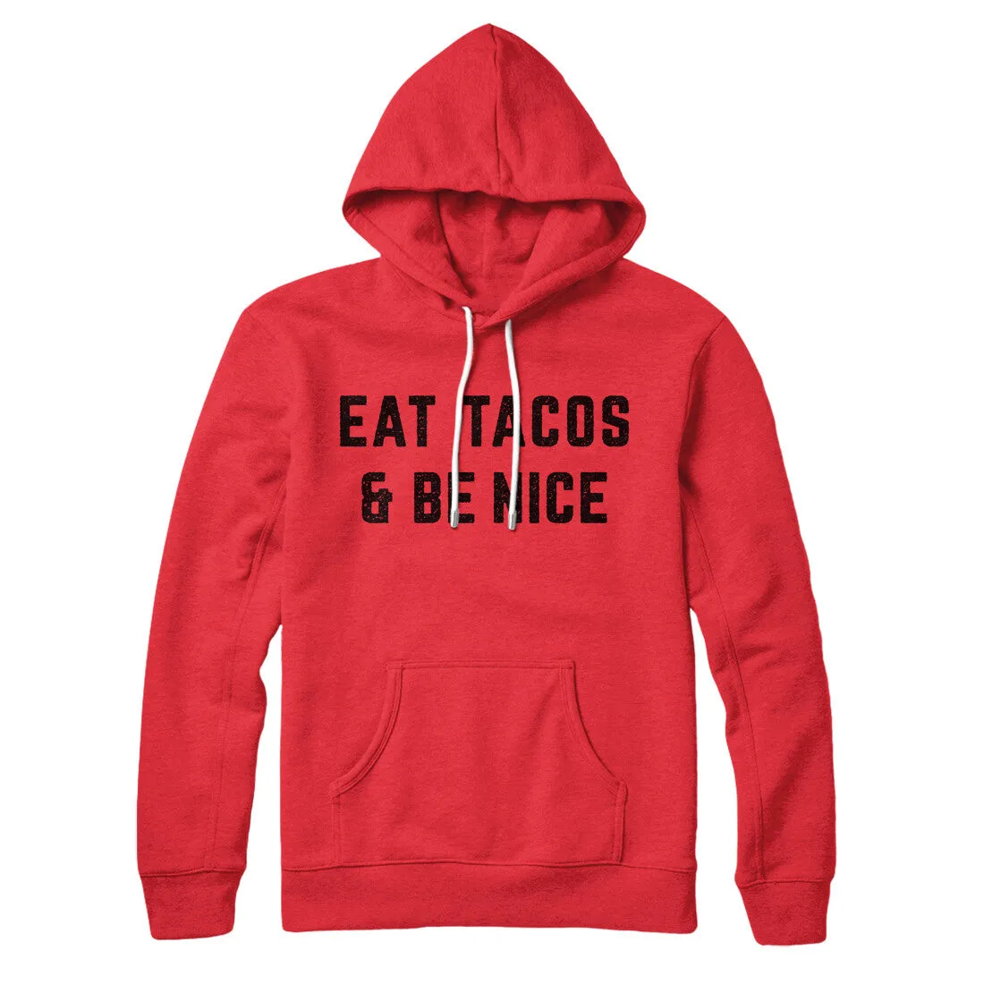 Eat Tacos And Be Nice Hoodie