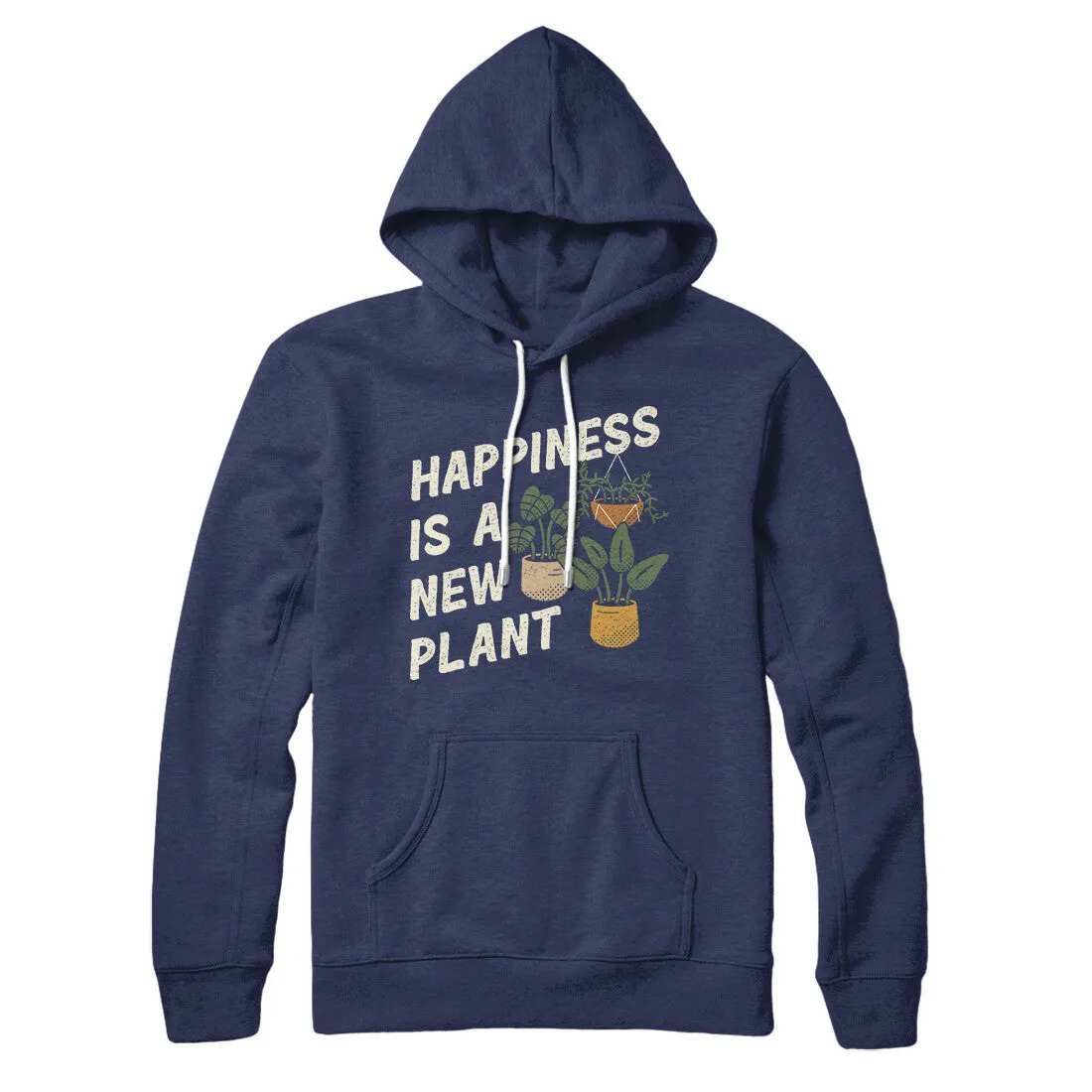 Happiness Is A New Plant Hoodie