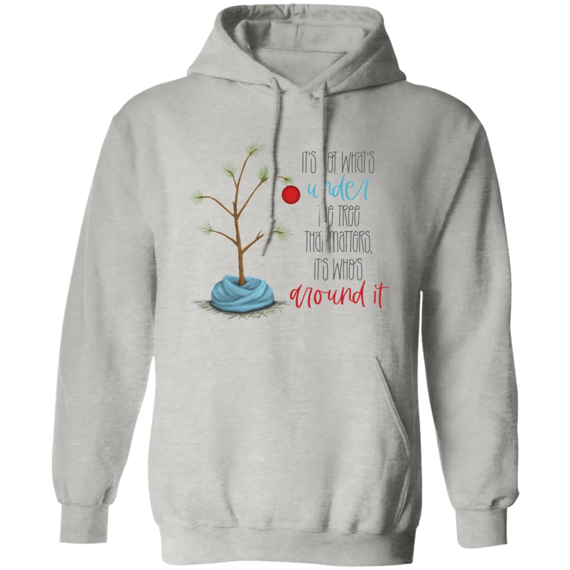 Its Not What's Under the Tree That Matters Pullover Hoodie