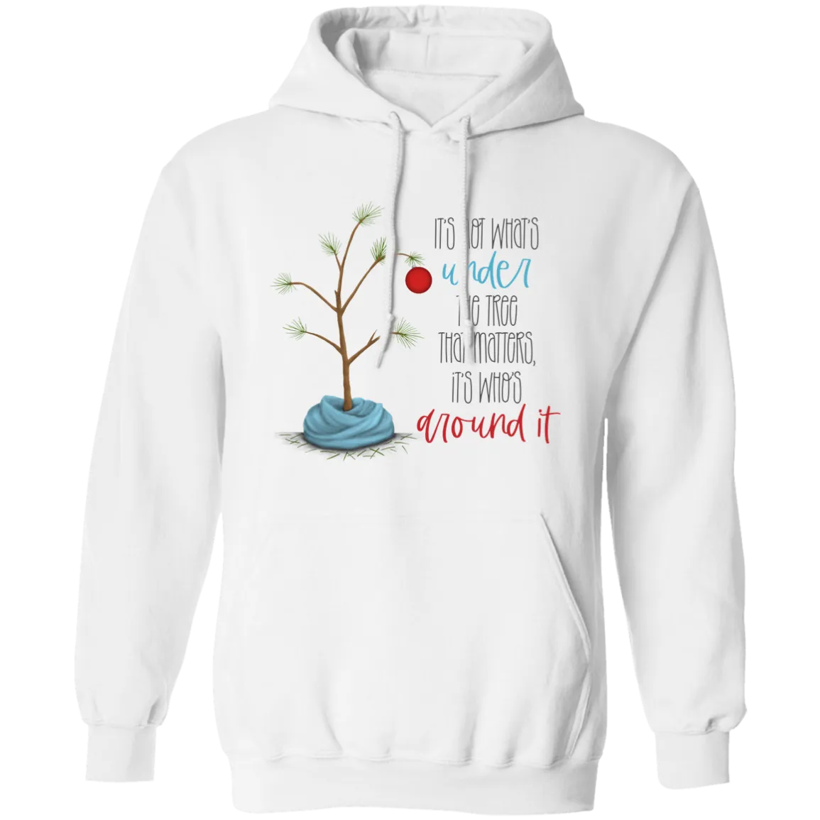 Its Not What's Under the Tree That Matters Pullover Hoodie