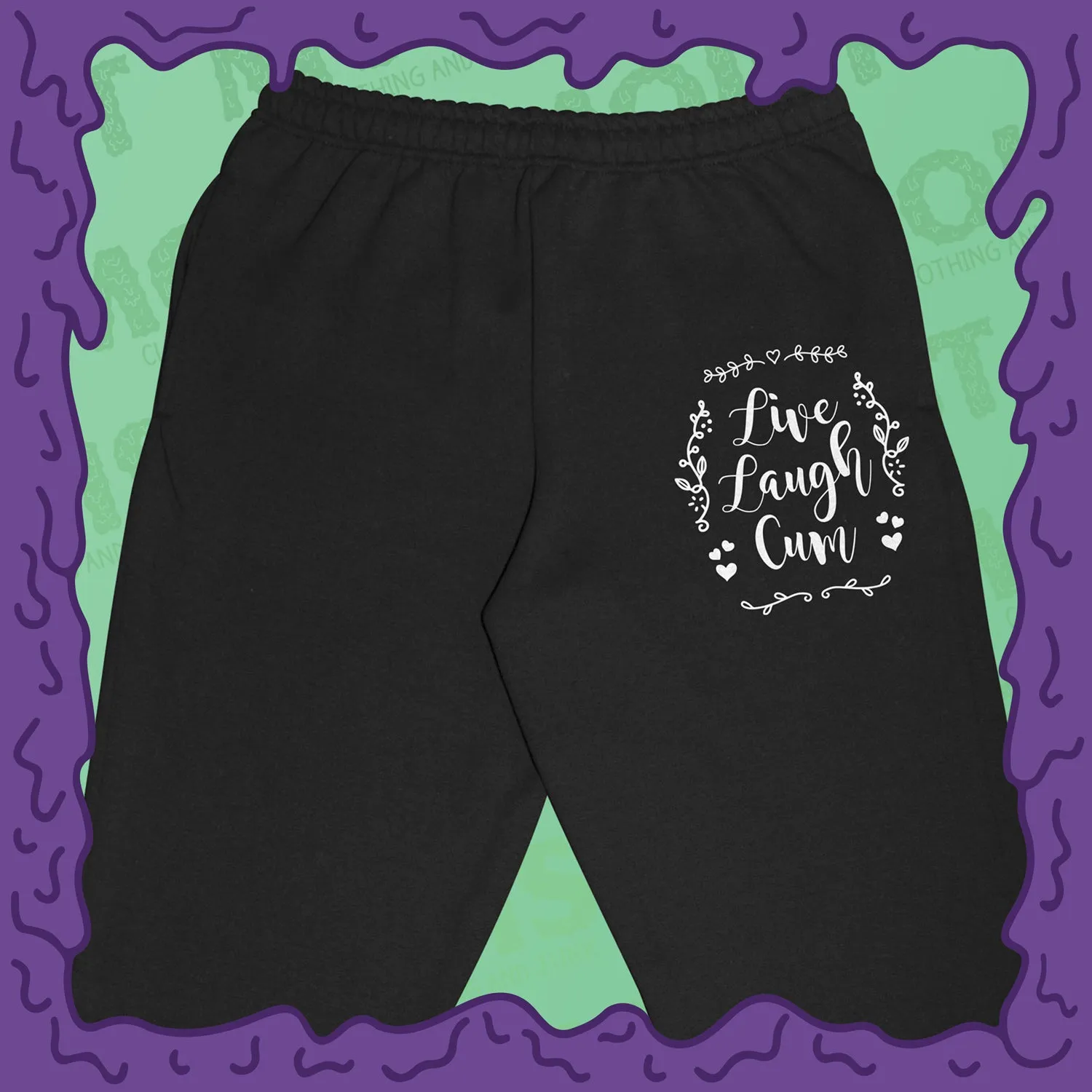 Live, Laugh, Cum - Sweatpants