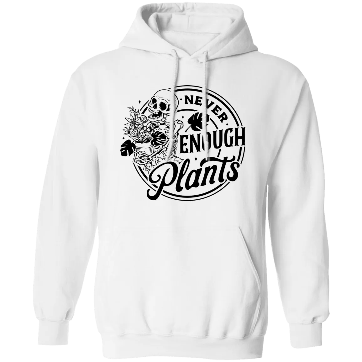 Never Enough Plants Pullover Hoodie