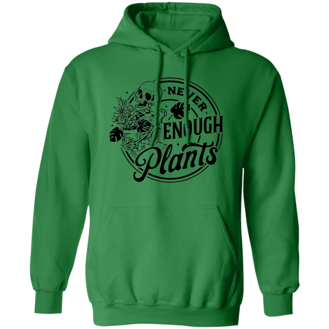 Never Enough Plants Pullover Hoodie