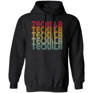 "Tequila - Tequila - Tequila - Tequila - Tequila" - Retro Classic Unisex Hoodie